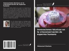 Copertina di Innovaciones técnicas en la crioconservación de esperma humano