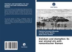 Copertina di Zwicken und stampfen: Es war einmal ein anti-romantischer Roman