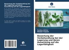 Copertina di Bewertung der Vorbehandlung bei der Lagerung und deren Auswirkung auf die Lagerfähigkeit