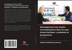 Copertina di Développement des projets d'investissement dans les pays d'Asie-Pacifique : problèmes et perspectives