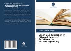 Copertina di Lesen und Schreiben in "disqualifizierten" Aufsätzen der Aufnahmeprüfung