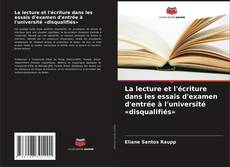 Copertina di La lecture et l'écriture dans les essais d'examen d'entrée à l'université «disqualifiés»