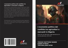 Copertina di L'economia politica del conflitto tra agricoltori e mercanti in Nigeria