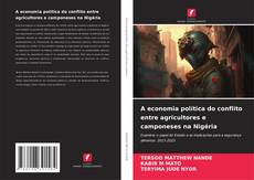 Copertina di A economia política do conflito entre agricultores e camponeses na Nigéria