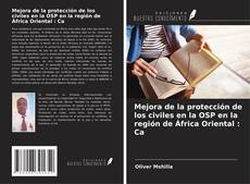 Copertina di Mejora de la protección de los civiles en la OSP en la región de África Oriental : Ca