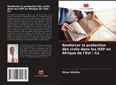 Copertina di Renforcer la protection des civils dans les OSP en Afrique de l'Est : Ca