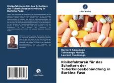 Risikofaktoren für das Scheitern der Tuberkulosebehandlung in Burkina Faso kitap kapağı