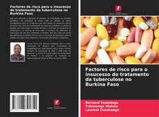 Copertina di Factores de risco para o insucesso do tratamento da tuberculose no Burkina Faso