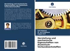 Copertina di Herstellung und mechanische Eigenschaften von Aluminium-Verbundwerkstoffen