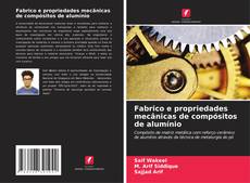 Copertina di Fabrico e propriedades mecânicas de compósitos de alumínio