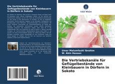 Copertina di Die Vertriebskanäle für Geflügelbestände von Kleinbauern in Dörfern in Sokoto