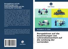 Copertina di Perspektiven auf die Auswirkungen von Lehrerabwesenheit auf die Leistung der Lernenden