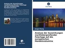 Copertina di Analyse der Auswirkungen marktübergreifender Feiertage auf die europäischen Handelsvolumina