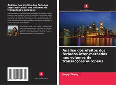 Copertina di Análise dos efeitos dos feriados inter-mercados nos volumes de transacções europeus