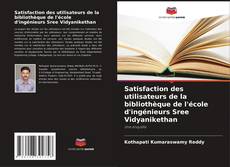 Copertina di Satisfaction des utilisateurs de la bibliothèque de l'école d'ingénieurs Sree Vidyanikethan