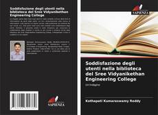 Copertina di Soddisfazione degli utenti nella biblioteca del Sree Vidyanikethan Engineering College