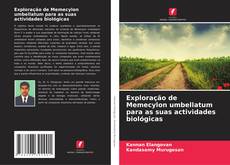 Copertina di Exploração de Memecylon umbellatum para as suas actividades biológicas