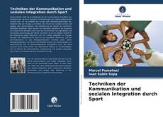 Copertina di Techniken der Kommunikation und sozialen Integration durch Sport