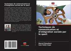 Copertina di Techniques de communication et d'intégration sociale par le sport