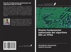 Copertina di Diseño fundamental optimizado del algoritmo AES en FPGA