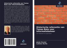 Historische referentie van Tomas Bata voor informatiebeheer kitap kapağı