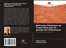 Copertina di Référence historique de Tomas Bata pour la gestion de l'information