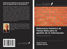 Copertina di Referencia histórica de Tomas Bata para la gestión de la información