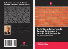 Copertina di Referência histórica de Tomas Bata para a gestão da informação