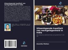 Uiteenlopende kwaliteit van werkgelegenheid in India kitap kapağı