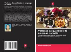 Copertina di Variação da qualidade do emprego na Índia