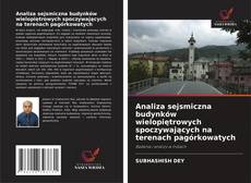 Copertina di Analiza sejsmiczna budynków wielopiętrowych spoczywających na terenach pagórkowatych