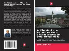 Copertina di Análise sísmica de edifícios de vários andares situados em zonas montanhosas