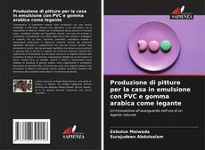 Copertina di Produzione di pitture per la casa in emulsione con PVC e gomma arabica come legante