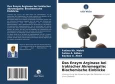 Copertina di Das Enzym Arginase bei irakischer Akromegalie: Biochemische Einblicke