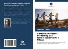 Buchcover von Gemeinsam besser: Förderung der familienorientierten Pflege