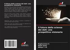 Copertina di Il futuro della scienza dei dati: una prospettiva visionaria