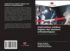 Copertina di Implications médico-légales des dossiers orthodontiques