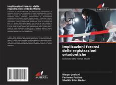 Copertina di Implicazioni forensi delle registrazioni ortodontiche