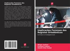 Copertina di Implicações Forenses dos Registos Ortodônticos