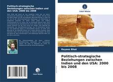 Copertina di Politisch-strategische Beziehungen zwischen Indien und den USA: 2000 bis 2008