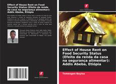 Copertina di Effect of House Rent on Food Security Status (Efeito da renda da casa na segurança alimentar): Addis Abeba, Etiópia