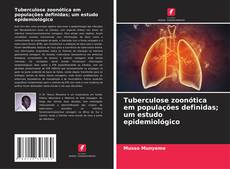 Copertina di Tuberculose zoonótica em populações definidas; um estudo epidemiológico