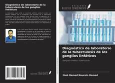 Copertina di Diagnóstico de laboratorio de la tuberculosis de los ganglios linfáticos