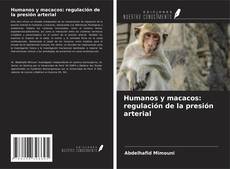 Copertina di Humanos y macacos: regulación de la presión arterial