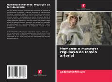 Copertina di Humanos e macacos: regulação da tensão arterial