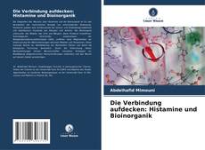 Copertina di Die Verbindung aufdecken: Histamine und Bioinorganik