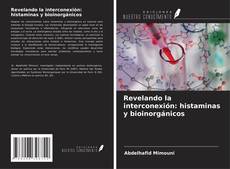 Copertina di Revelando la interconexión: histaminas y bioinorgánicos