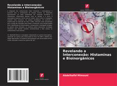 Copertina di Revelando a Interconexão: Histaminas e Bioinorgânicos