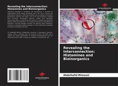 Copertina di Revealing the Interconnection: Histamines and Bioinorganics