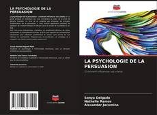 Copertina di LA PSYCHOLOGIE DE LA PERSUASION